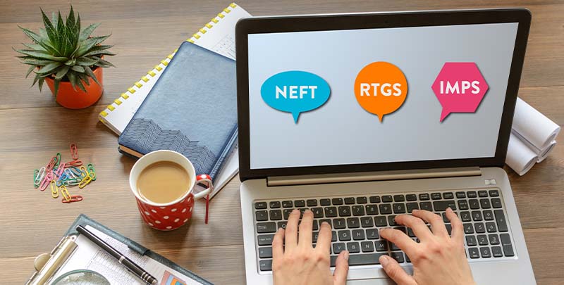 Navigating the differences between IMPS, NEFT and RTGS