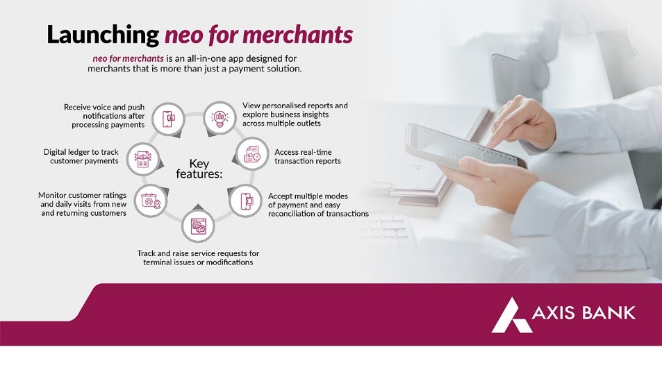 Axis Bank launches neo for merchants - one stop solution for the merchant community, in partnership with VISA and Mintoak